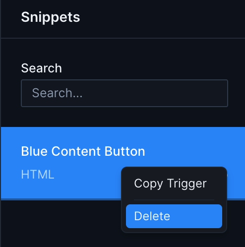 Up close image of the snippets sidebar. The first snippet has been right clicked, revealing a menu with the options "Copy Trigger" and "Delete". The Delete option is selected.