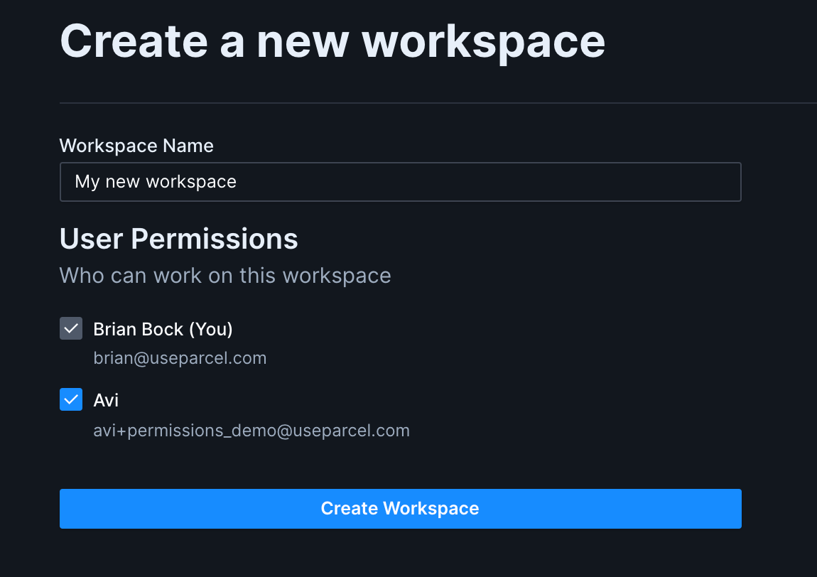 Up close image of the "Create a new workspace" page. At the top is a text field labeled "Workspace Name". Below is a section titled "User Permissions - who can work on this workspace". That section includes a checkbox for each user on the account that displays the user's name and email address. Below is a "Create Workspace" button. The checkbox for the current user is locked and cannot be unchecked.