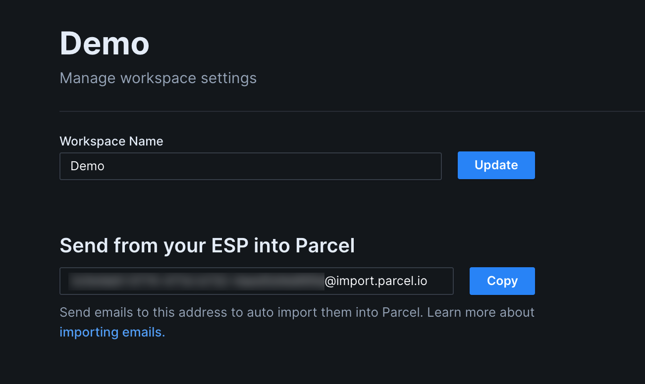 Image of the workspace settings page with several sections. One section has the title "Send from your ESP into Parcel". Below the title is a long email address (partially blurred) ending in "@import.parcel.io". To the right is a button labeled "Copy", and below a description reading: "Send emails to this address to auto import them into Parcel. Learn more about importing emails."