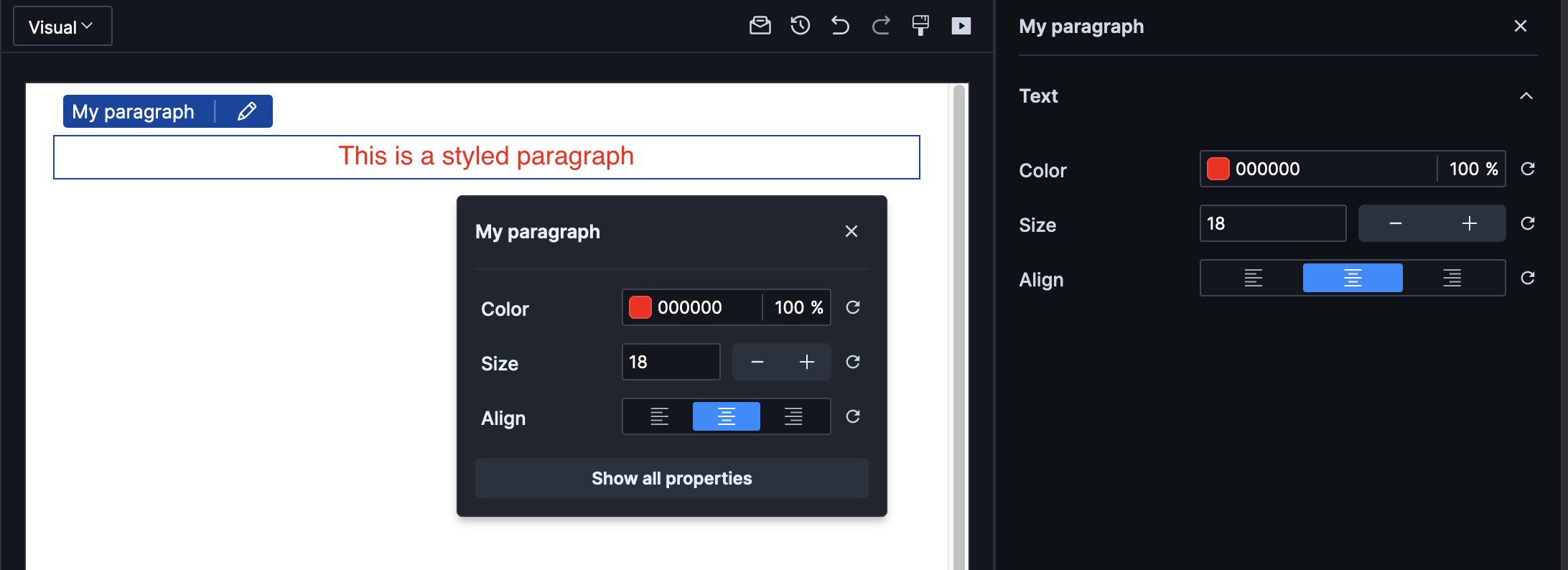 In the visual editor, the pencil icon beside the component "my paragraph" has been clicked. A pop-up menu appears over the canvas with a list of three properties: color, size and align. The user has clicked "Show all properties" which reveals a right-hand panel of all properties grouped under "Text".