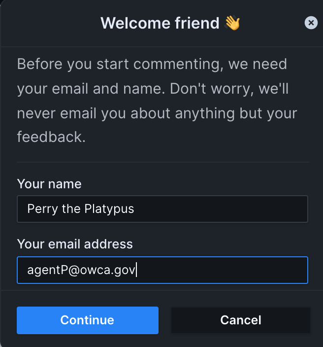 Up close image of the popup dialog presented to users without a Parcel account on the Feedback page. The title reads "Welcome Friend" and has an editable text field for "Name" and "Email Address". The description reads "Before you start commenting, we need your email and name. Don't worry, we'll never email you about anything but your feedback." The user has entered a name and email address. Below are buttons labeled "Continue" and "Cancel"
